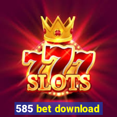 585 bet download